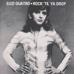 Suzi Quatro : Rock Till Ya Drop